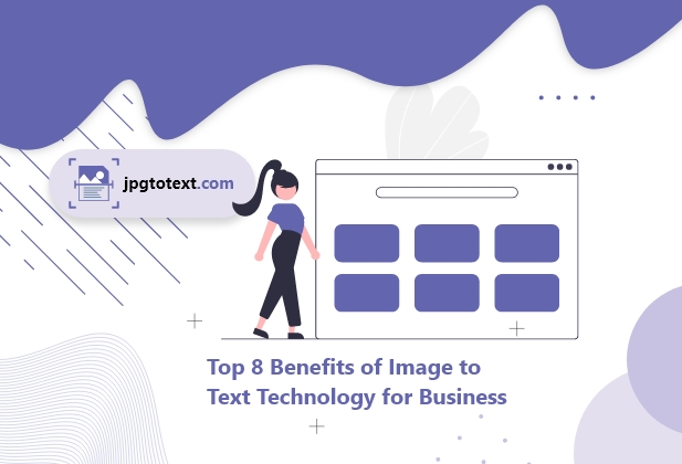 Top 8 Benefits of Image to Text Technology
